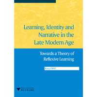 Learning.Identity and Narrative in the Late Modern Age Towards a Theory of Reflexive Learning-晚期现代中的学习.身份认同与叙事:走向一个自反性学习理论