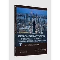 城市热环境适应性设计策略=Design Strategies for Urban Thermal Environment Adaptation