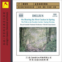 Naxos系列·戴留斯：孟春初闻杜鹃啼（京东专卖）