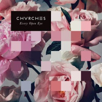 圣堂乐队 Chvrches：睁开双眼 Every Open Eye （CD）