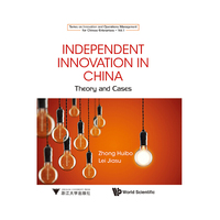 Independent Innovation in China：Theory and Cases 中国的自主创新：理论与案例