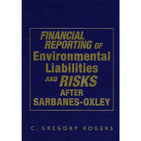 环境负债与环境风险财务报告Financial Reporting of Environmental Liabilities and Risks after Sarbanes-Oxley