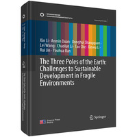 The Three Poles of the Earth：Challenges to Sustainable Development in Fragile Environments