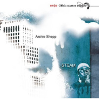 Super ADMS 爵士萨克斯现场天碟实录——次中音萨克斯演奏家阿尔奇·薛普 Archie Shepp《Steam雾》