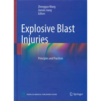 Explosive Blast Injuries: Principles and Practices  爆炸冲击伤：原理与实践(英文版）